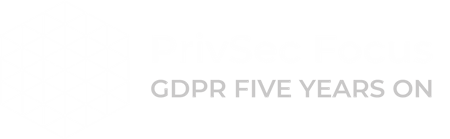 PrivSec Focus - GDPR Five years on